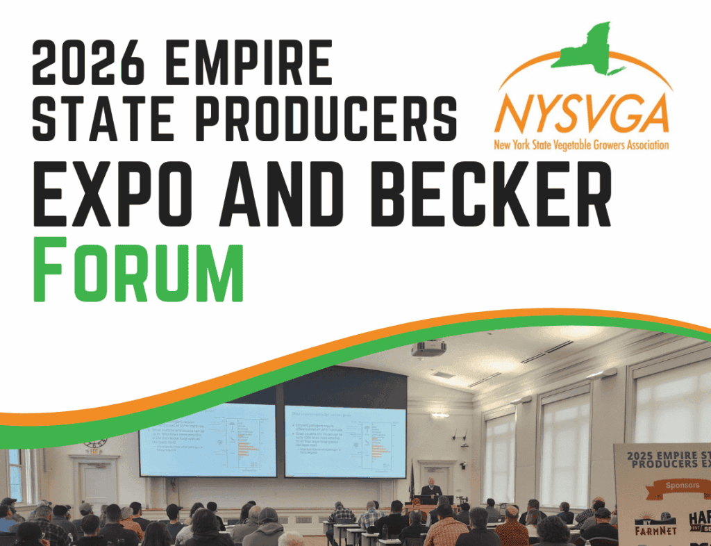 New York State Vegetable Growers Association hosts the Empire State Producers Expo and Becker Forum, focusing on sustainable vegetable farming and industry innovations.